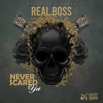 Never Scared by Real Boss