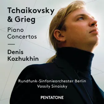 Tchaikovsky & Grieg Piano Concertos by Denis Kozhukhin