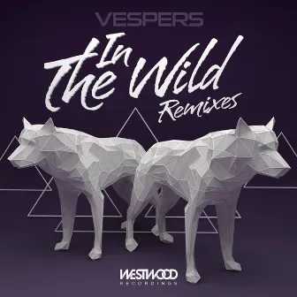 In The Wild Remixes by Vespers