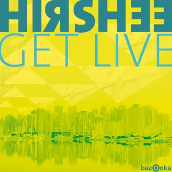 Get Live (Club Mix) by Hirshee