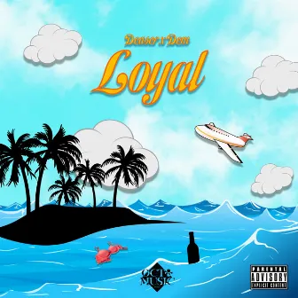 Loyal by DEM