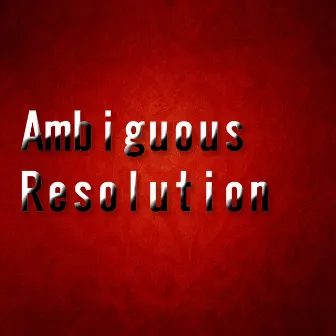 Ambiguous Resolution by Takashi Fujimori