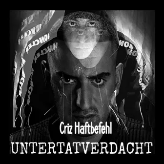 Criz Haftbefehl Untertatverdacht by Criz