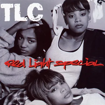 Red Light Special (Remixes) by TLC