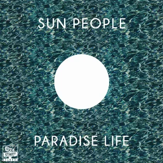 Paradise Life by Sun People