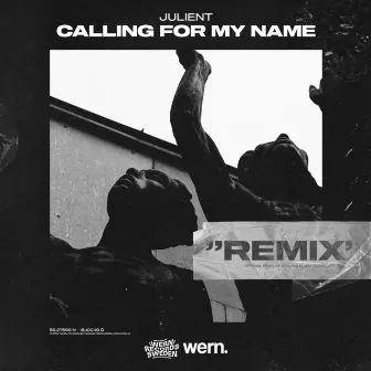 Calling For My Name (Remix) by JULIENT