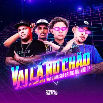 Vai Lá No Chão by MC Tavinho JP