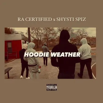 HOODIE WEATHER by Ra Certified