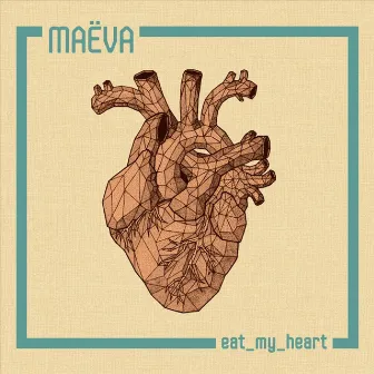 Eat My Heart by Maëva