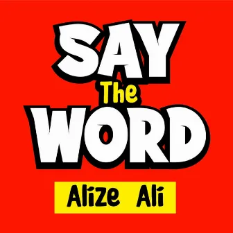 Say The Word by Alize Ali