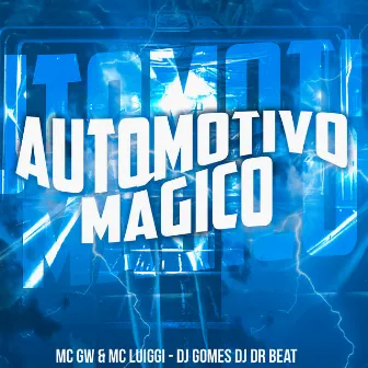 Automotivo Mágico by DJ Gomes