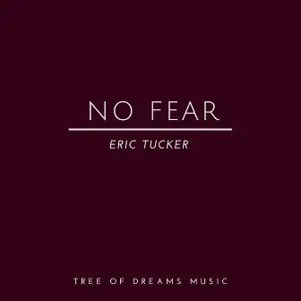 No Fear by Eric Tucker