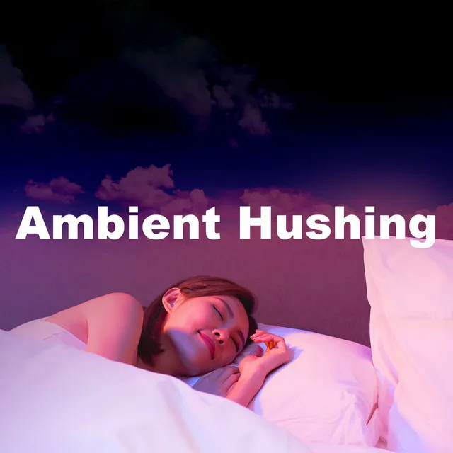 Ambient Hushing