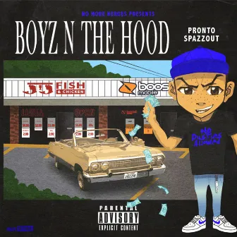 Boyz N The Hood by Pronto Spazzout