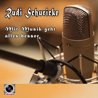 Mit Musik geht alles besser by Rudi Schuricke