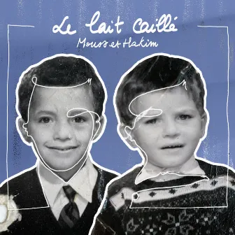 Le lait caillé by Mouss Et Hakim