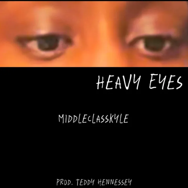 Heavy Eyes