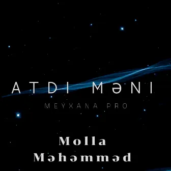 Atdı Məni by Meyxana Pro