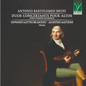 Antonio Bartolomeo Bruni: Duos Concertants Pour Altos (World Premiere Recordings) by Antonio Bartolomeo Bruni