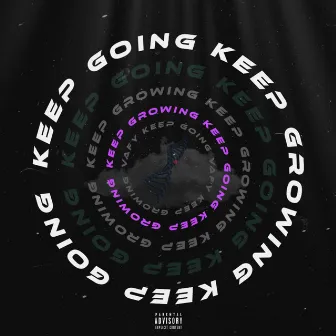 Keep Going Keep Growing by Vafy