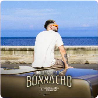 Borracho by YNG LGNDZ