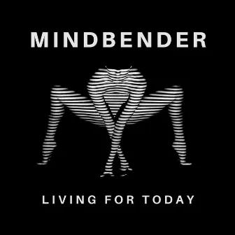 Living For Today by Mindbender