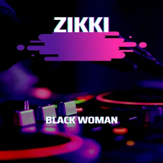 Black Woman by ZIKKI