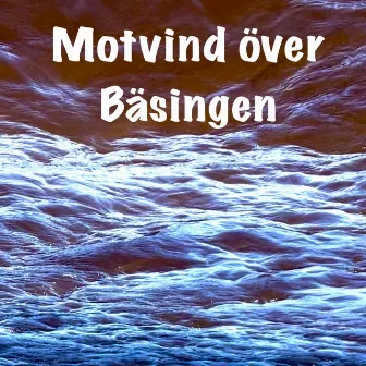 Motvind över Bäsingen by Pecka Norstedt Music