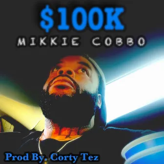 $100K by Mikkie Cobbo