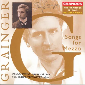 Grainger: Grainger Edition, Vol. 12: Songs for Mezzo-Soprano by Della Jones