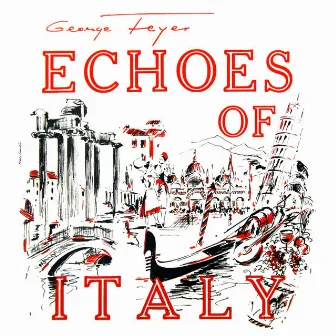 Echoes Of Italy by George Feyer