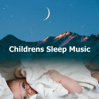 Childrens Sleep Music by Nursery Rhymes and Kids Songs