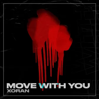 Move with You by XORAN