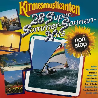 28 Super Sommer Sonnen Hits by Die Kirmesmusikanten