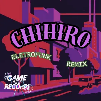 Chihiro / Eletrofunk Remix by DJ Brunno Garcia