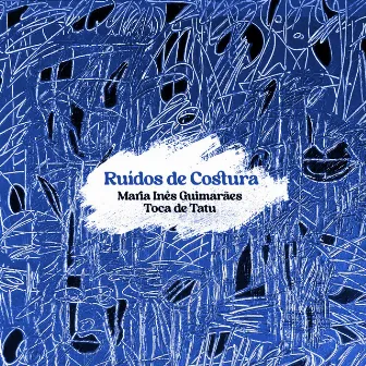 Ruídos de Costura by Maria Inês Guimarães