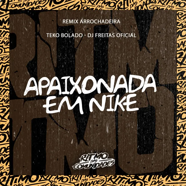 Apaixonada em Nike (feat. Mc Saci & Mc Pretchako)