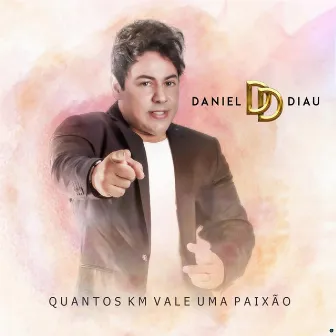 Quantos Km Vale uma Paixão by Daniel Diau