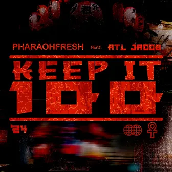 Keep It 100 by PharaohFresh