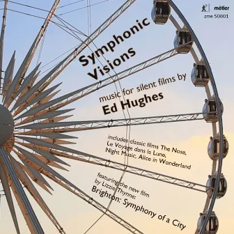 Ed Hughes: Symphonic Visions (Audio Version) by Ed Hughes