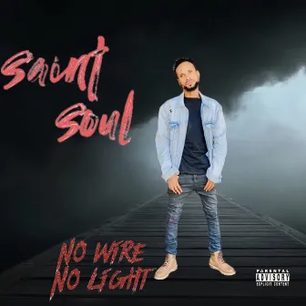 No Wire No Light by Saint soul