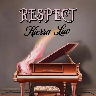 Respect by Kierra Luv