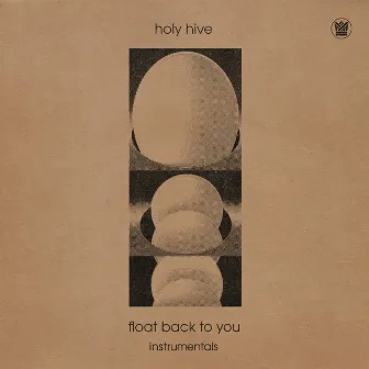 Float Back To You (Instrumentals) by Holy Hive