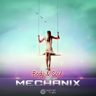 Body & Soul by Mechanix