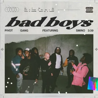 Bad Boys by Pivot Gang