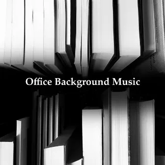 Office Background Music by Office Music Experts