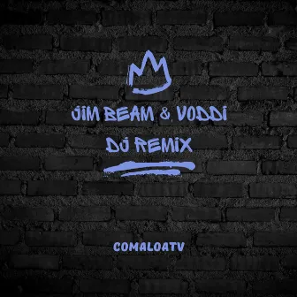 Jim Beam & Voddi DJ (Remix) by ComaloaTV