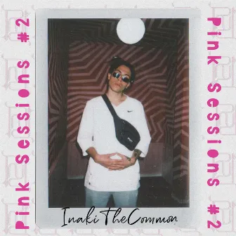 Pink Sessions #2 | Iñaki The Common by Rosado Records