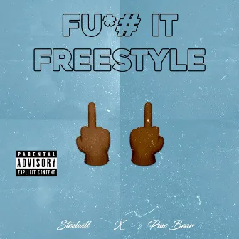 FU*# IT (freestyle) by Steelwill