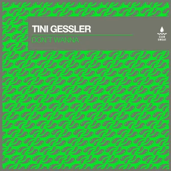 Don't Wanna by Tini Gessler